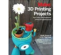 3D Printing Projects by Mark Mathews John Baichtal, Mark Mathews, Brook Drumm, James Floyd Kelly (Auteur)