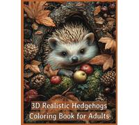 3D Realistic Hedgehogs Coloring Book for Adults Large Print: 60 Detailed Stress Relief Grayscale Images for Wild Animals Lovers