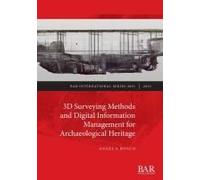 3d Surveying Methods And Digital Information Management For Archaeological Heritage