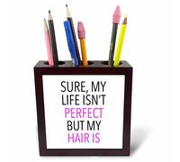 3drose PH 240315 1 12,7 cm "Sure My la vie n'est pas Parfait mais Mes Cheveux sont" carrelage porte-stylo