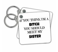 3dRose Porte-clés Inscription If You Think Im A Bitch, You Should Meet My Sister, 6 cm, variable