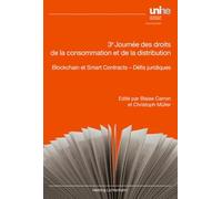 3e Journée des droits de la consommation et de la distribution: Blockchain et Smart Contracts - Défis juridiques (UNINE: Formation continue/CEMAJ) - Hug, Dario