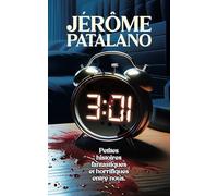 3h01 - Petites histoires fantastiques et horrifiques entre nous (Thriller psychologique, fantastique, horreur)