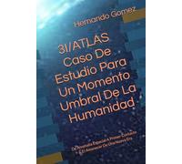 3I/ATLAS Caso De Estudio Para Un Momento Umbral De La Humanidad: De Anomalía Espacial A Primer Contacto & El Amanecer De Una Nueva Era