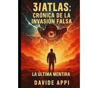3I/ATLAS: CRÓNICA DE LA INVASIÓN FALSA: La Última Mentira: Manual De Supervivencia Para La Invasión Que No Ocurrirá
