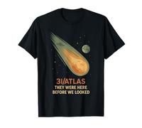 3I/Atlas Ils étaient là Avant Que Nous regardions Un OVNI interstellaire T-Shirt
