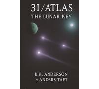 3I-Atlas / the Lunar Key: A Voyage of Light, Book Two