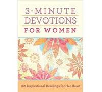 3-Minute Devotions for Women: 180 Inspirational Readings for Her Heart