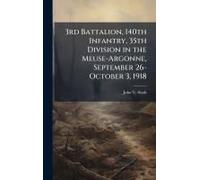 3rd Battalion, 140th Infantry, 35th Division In The Meuse-Argonne, September 26-October 3, 1918