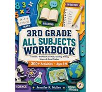 3RD GRADE ALL SUBJECTS WORKBOOK: A Grade 3 Workbook for Math, Reading, Writing, Science & Social Studies 300+ Activities • Ages 8-9
