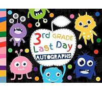3rd Grade Last Day Autographs: Funny Monsters End Of The School Year Keepsake Book With Blank Unlined Pages To Collect Signatures And Special Messages From Classmates And Teachers