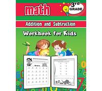 3rd Grade Math Addition and Subtraction Workbook for Kids: Grade 3 Activity Book, Third Grade Math Workbook, Fun Math Books for 3rd Grade