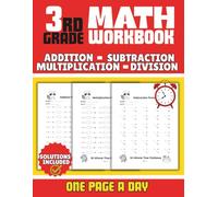 3rd Grade Math Workbook Addition, Subtraction, Multiplication and Division: 100 Days of Double Digit, One Page a Day with Solutions for Kids Ages 8-9 Years Old (Book 2)