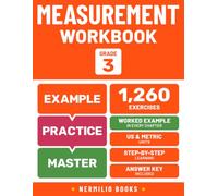 3rd Grade Measurement Workbook: Worked Examples in Every Chapter That Show Children Exactly How to Solve Length, Weight, Volume, and Temperature Problems