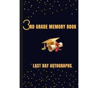 3rd Grade Memory Book Last Day Autographs: Friends, Fun, and Memories from 2nd Grade.” “Autographs from My Wonderful Classmates ” Second Grade Graduation Gifts for Boys Girls