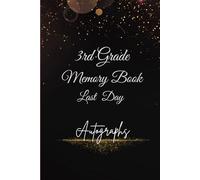3rd Grade Memory Book Last Day Autographs: Friends, Fun, and Memories from My Wonderful Classmates four Grade Graduation Gifts for Boys Girls