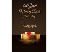 3rd Grade Memory Book Last Day Autographs: Friends, Fun, and Memories from My Wonderful Classmates four Grade Graduation Gifts for Boys Girls