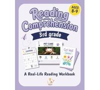 3rd Grade Reading Comprehension: A Real-Life Reading Workbook with Everyday Texts, Critical Thinking Activities, and Reading Skills Practice for Third Grade