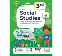 3rd Grade Social Studies: Daily Practice Workbook 20 Weeks of Fun Activities History Civic and Government Geography Economics + Video Explanations Each Question