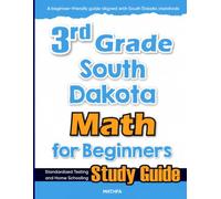 3rd Grade South Dakota Math for Beginners: Standardized Testing and Home Schooling Study Guide