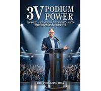 3V Podium Power: Public Speaking, Pitching and Presentation Repair
