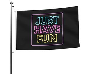 3X5Ft Banner Breeze Flag Drapeau Néon Just Have Fun Élégant Drapeau De Jardin Personnalisé Pour Patio Plate-Forme
