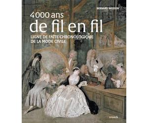 4 000 ans de fil en fil: Ligne de faîte chronologique de la mode civile