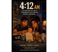 4:12 AM: La Noche en que también nacieron unos Padres