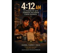 4:12 AM: La Noche en que también nacieron unos Padres
