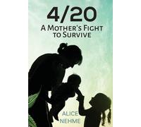 4/20 A Mother's Fight To Survive
