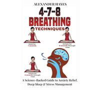 4-7-8 Breathing Techniques: A Science-Backed Guide to Anxiety Relief, Deep Sleep & Stress Management