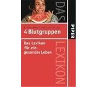 4 Blutgruppen - Das Lexikon für ein gesundes Leben D'Adamo, Peter J.,Whitney, Catherine (Auteur)