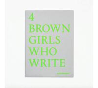 4 BROWN GIRLS WHO WRITE - Roshni Goyate, Sharan Hunjan, Sheena Patel, Sunnah Khan