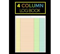 4 Column Colorful Log Book: Data Recording Notebook for Bookkeeping, Expense Tracking, Data Logging and Daily Records | Large 8.5 x 11 Format