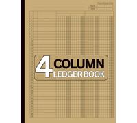 4 Column Ledger Book: Accounting Ledger Book for Bookkeeping | Financial Record Register for Small Business | Cash Log Book | 8.5 x 11 Inches