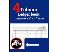 4 Column Ledger Book: Accounting Notebook for Bookkeeping and Financial Record Keeping: Simple 4 Column Accounting Ledger for Small Business, Office, ... & Expense Tracker, 8.5” x 11”, 100 Pages