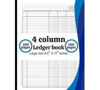 4 Column Ledger Book: Accounting Notebook for Bookkeeping and Financial Record Keeping: Simple 4 Column Accounting Ledger for Small Business, Office, ... & Expense Tracker, 8.5” x 11”, 100 Pages