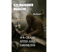 # 4: CRASH SITES AND GREMLINS: B26 Marauder Magazine