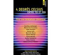 Collectif – 4 Degrés Celsius entre toi et moi – Pour une littérature climatique – Poche