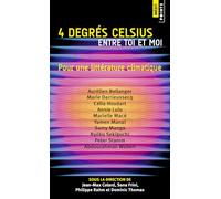 4 Degrés Celsius entre toi et moi Pour une littérature climatique - Aurélien Bellanger - Points - Poche - Nouvelles