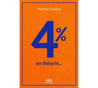 4% - en théorie… - Mathias Chaillot - Goutte D'or Eds - broché - Essai