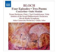 Dalia Atlas – Bloch : 4 Épisodes, 2 Poèmes, Concertino, Suite Modale – CD – NAXOS