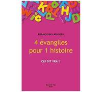 4 Évangiles Pour 1 Histoire - Qui Dit Vrai ?