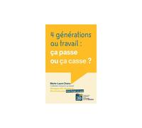4 Générations Au Travail Ça Passe Ou Ça Casse ?