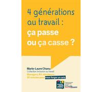 4 générations au travail : ça passe ou ça casse ? - Marie-Laure Chanu - Chanu Marie-Laure - broché - Guide