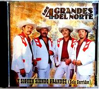 4 Grandes Del Norte - Y Siguen Siendo Grandes: Solo Corridos