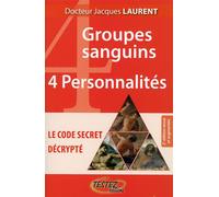 4 groupes sanguins - 4 personnalités - Jacques Laurent - Testez - broché - Etude