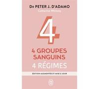 4 groupes sanguins, 4 régimes Peter J. d' Adamo (Auteur), Anne Lavédrine (Traduction), Sébastien Baert (Traduction)