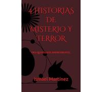 4 HISTORIAS DE MISTERIO Y TERROR: No quedarás indiferente.