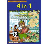 4 In 1 Activity Champion Book Volume 2 For Kids Ages 6 and Up: 140 Activities-35 of each Dot To Dot, Maze, Picture, and Word Puzzles Educational Activity Book for Children Color Print